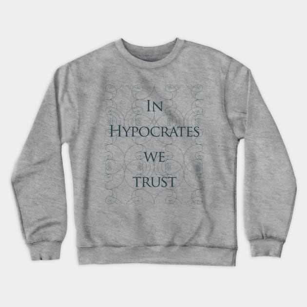 In science we trust (Hypocrates) Crewneck Sweatshirt by Yourmung